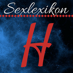 Sexlexikon: H Sexlexikon: H