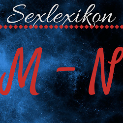 Sexlexikon: M - N Sexlexikon: M - N