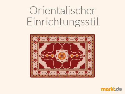 Der Stil bringt einen Hauch Exotik in die vier Wände. Grafik Orientalischer Stil
