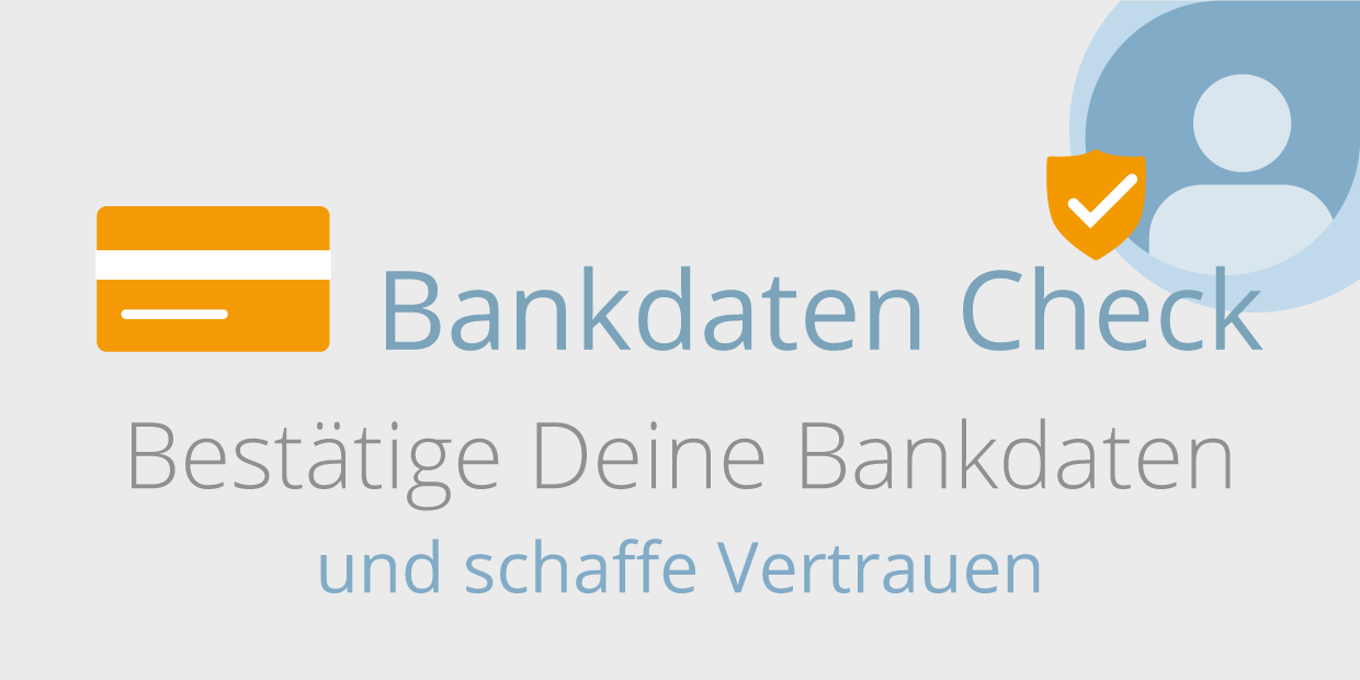 Bankdaten-Check: Bestätige Deine Bankdaten und schaffe Vertrauen