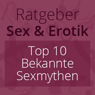 10 bekannte Sexmythen