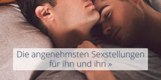 Die angenehmsten Sexstellungen für ihn und ihn