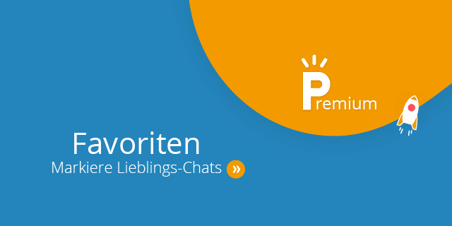 Premium Favoriten - Markiere Lieblingschats