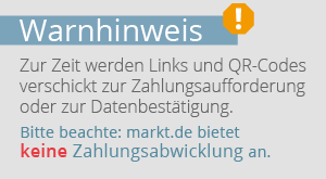 Warnhinweis: markt.de versendet keine Zahlungsaufforderungen oder Bestätigungen per Link oder QR-Code – bitte keine Daten eingeben!