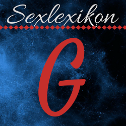 Sexlexikon: G Sexlexikon: G